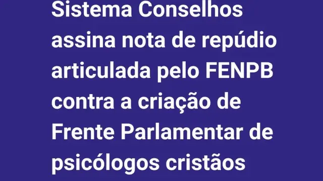 FENPB se posiciona contra a criação da Frente Parlamentar em Defesa da Liberdade Religiosa dos Psicólogos Cristãos